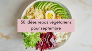 30 idées repas végétariens pour septembre