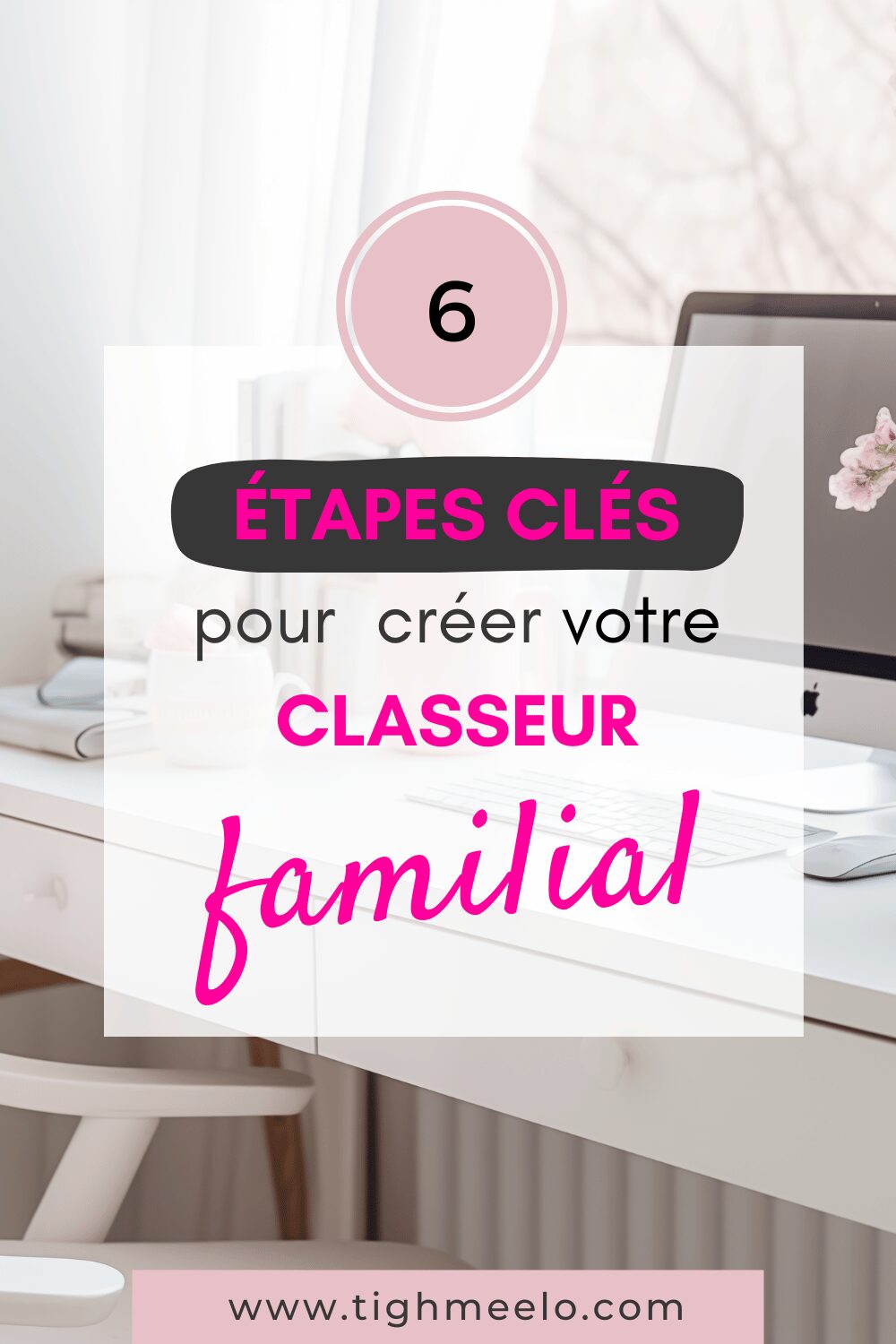 6 étapes pour créer votre classeur familial