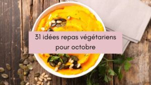 31 idées repas végétariens pour octobre