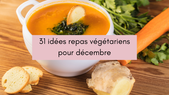 31 idées repas végétariens pour décembre